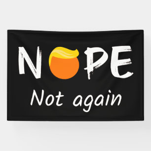 Anti-Trump - Nope, Not Again II Banner