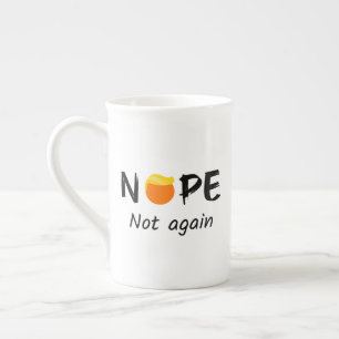 Anti-Trump - Nope, Not Again II Bone China Mug