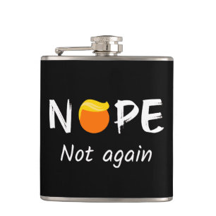Anti-Trump - Nope, Not Again II Hip Flask