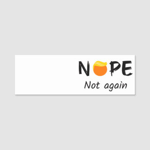 Anti-Trump - Nope, Not Again II Name Tag