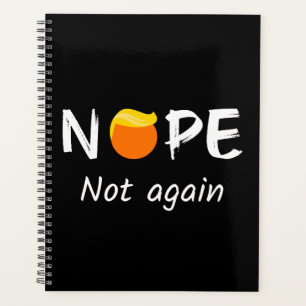 Anti-Trump - Nope, Not Again II Planner