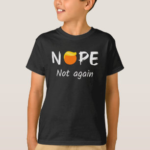 Anti-Trump - Nope, Not Again II T-Shirt