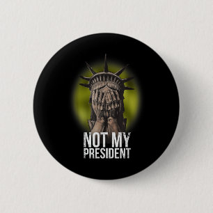 Anti Trump Not My President Teeshirt Resist Nasty 6 Cm Round Badge