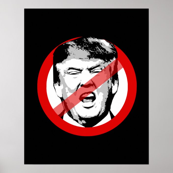 ANTI-TRUMP - - - POSTER | Zazzle.co.uk