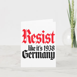 Anti-trump Resist It's Like Germany 1938 Activist  Card