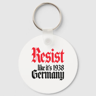 Anti-trump Resist It's Like Germany 1938 Activist  Key Ring