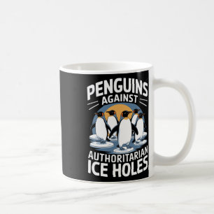 Anti Trump Resist Penguins Against Authoritarian I Coffee Mug