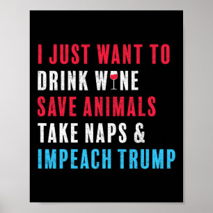 Anti Trump Shirt Impeach Trump Wine Animal Lover  Poster