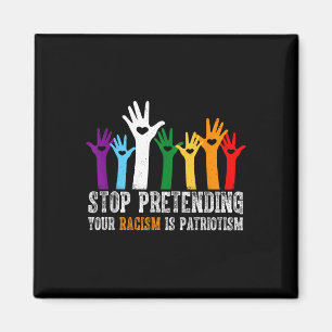 Anti Trump Shirt Stop Pretending Your Racism Is Magnet