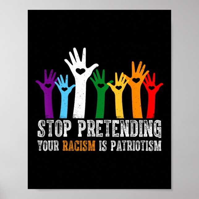 Anti Trump Shirt Stop Pretending Your Racism Is Pa Poster (Front)