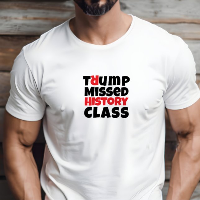 Anti trump student protest slogan red black T-Shirt ("Trump missed history class" - a tee with something to say! )