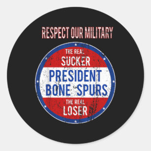 Anti Trump Sucker Loser We Respect Our Military Classic Round Sticker