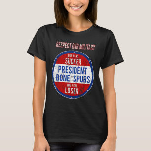 Anti Trump Sucker Loser We Respect Our Military T-Shirt