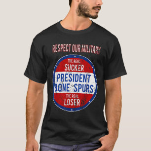 Anti Trump Sucker Loser We Respect Our Military T-Shirt