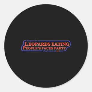 Anti-trump Support The Leopards Eating People's Fa Classic Round Sticker