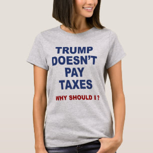Anti Trump t-shirt taxes Trump tax evading