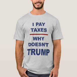 Anti-Trump t-shirt Trump taxes t-shirt Trump tax
