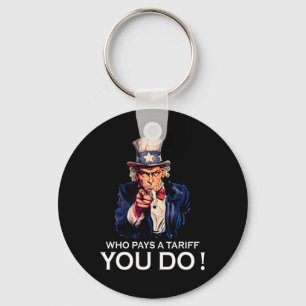 Anti Trump Tariffed Who Pays A Tariff You Do Key Ring