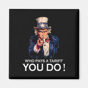Anti Trump Tariffed Who Pays A Tariff You Do Magnet
