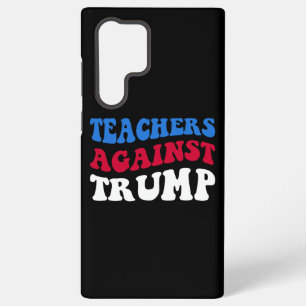 Anti-Trump - Teachers Against Trump II Samsung Galaxy Case