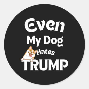 Anti Trump Tees Dog Hates Donald  Classic Round Sticker