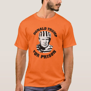 Anti-Trump Trump for Prison T-Shirt