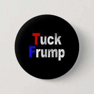 Anti Trump Tuck Frump Funny Political 6 Cm Round Badge