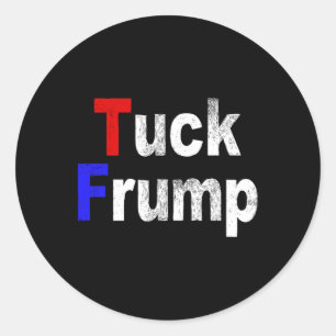 Anti Trump Tuck Frump Funny Political  Classic Round Sticker