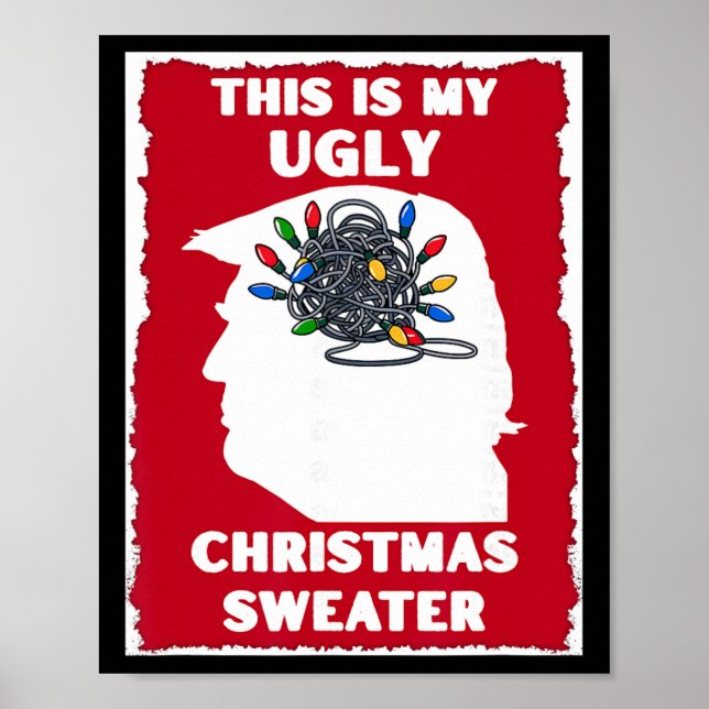 Anti-trump Ugly Christmas Sweater Funny Sarcastic  Poster (Front)