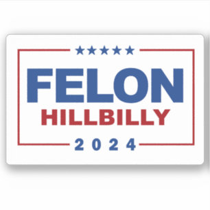Anti Trump Vance - Felon / Hillbilly 2024