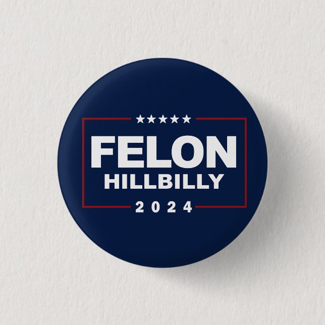 Anti Trump Vance - Felon / Hillbilly 2024 3 Cm Round Badge (Front)
