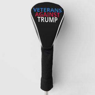 Anti-Trump - Veterans Against Trump Golf Head Cover