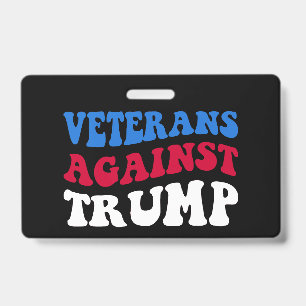 Anti-Trump - Veterans Against Trump II ID Badge