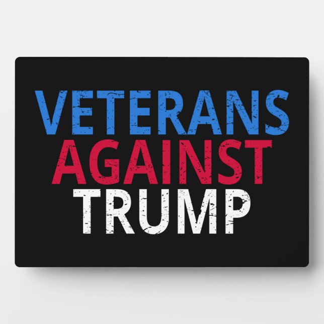 Anti-Trump - Veterans Against Trump Plaque (Front)