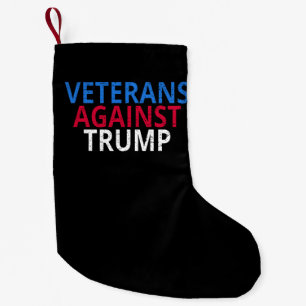 Anti-Trump - Veterans Against Trump Small Christmas Stocking