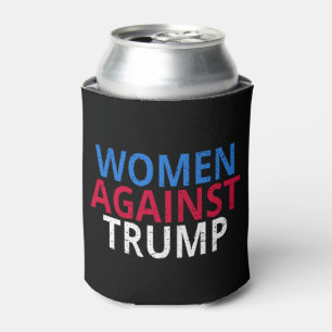 Anti-Trump - Women Against Trump Can Cooler