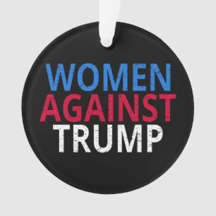 Anti-Trump - Women Against Trump Ornament