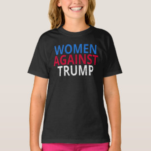 Anti-Trump - Women Against Trump T-Shirt