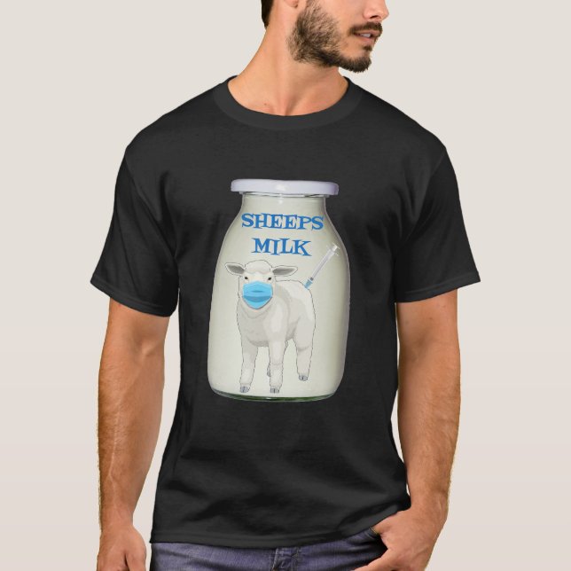 Anti Vaccine And Face Mask Sheep Or Sheeple Milk T-Shirt (Front)
