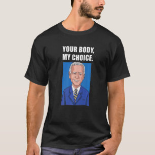 Anti Vaccine Your Body My Choice T-Shirt