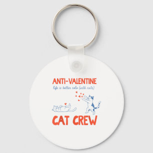 Anti Valentine Cat Crew Funny  Key Ring
