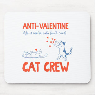 Anti Valentine Cat Crew Funny Mouse Mat