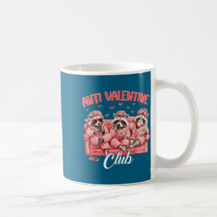 Anti Valentine Club Raccoon Funny Single Valentine Coffee Mug