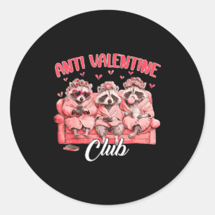 Anti - Valentine Club Racoon Humor Anti Valentines Classic Round Sticker
