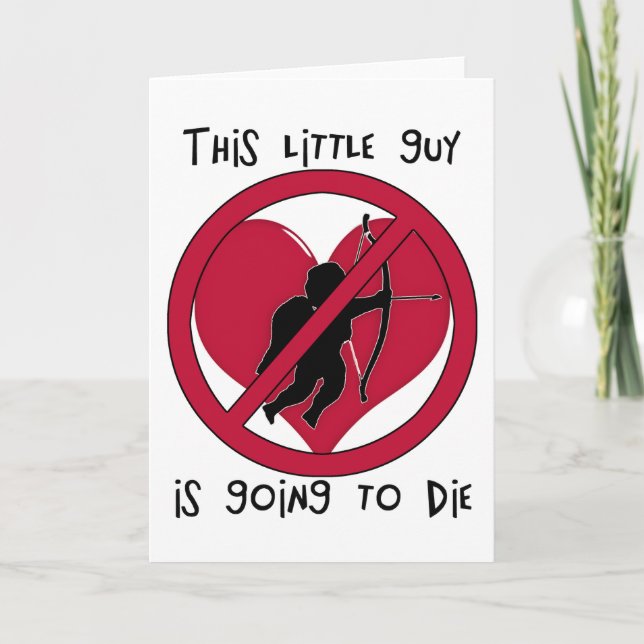 Anti-Valentine - Cupid is Going to Die ! Holiday Card (Front)