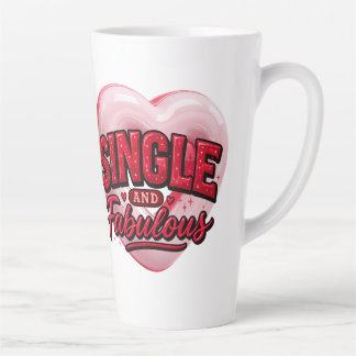 Anti Valentine Day Single and Fabulous Latte Mug