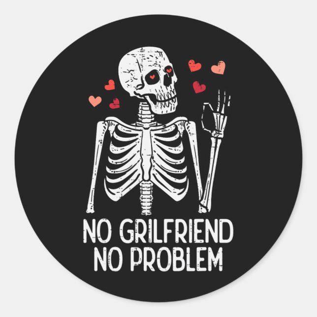 Anti Valentine Day Skeleton No Girlfriend Problem  Classic Round Sticker (Front)