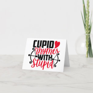 Anti Valentine Humour   Cupid Rhymes With Stupid Holiday Card