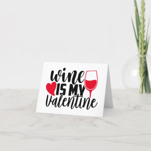 Anti Valentine Humour Wine Is My Valentine Holiday Card