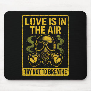 Anti Valentine Love In Air Funny Dark Humor Mouse Mat